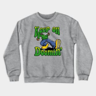 Keep on Doomin Crewneck Sweatshirt